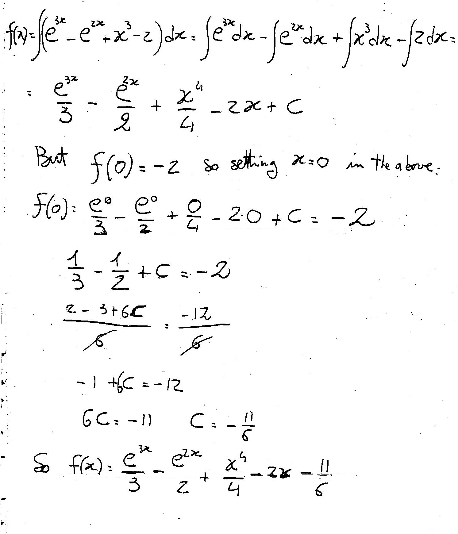 What is f(x) = int e^(3x)-e^(2x)+x^3-2dx if f(0)=-2 ? | Socratic