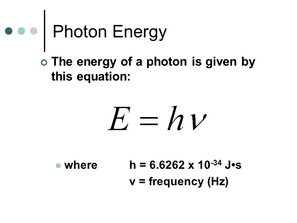 What Is The Approximate Energy Of A Photon Having A Frequency Of 4 10 7 Hz Socratic