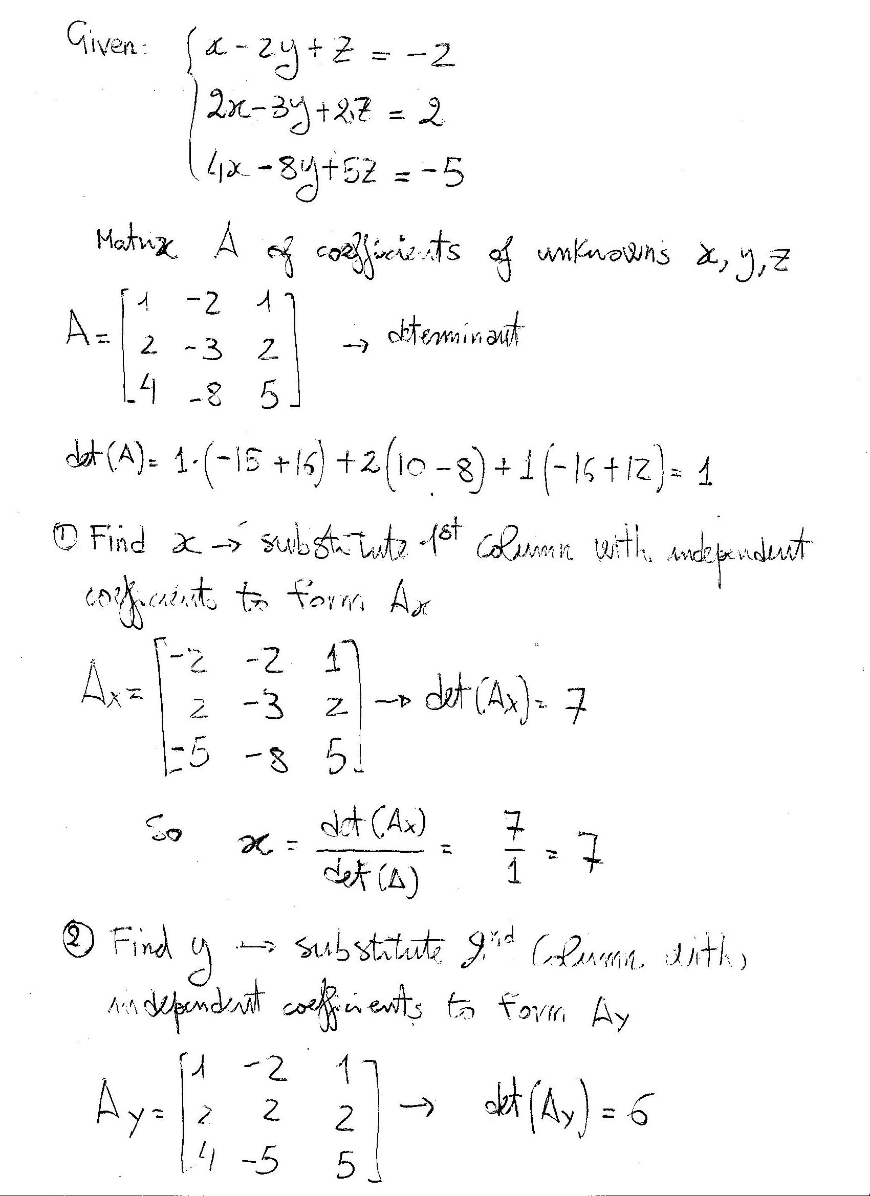 How do you solve x - 2y + z = - 2, 2x - 3y + 2z = 2, and 4x - 8y + 5z